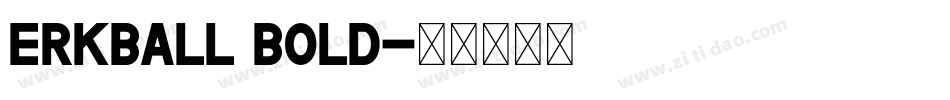 Erkball Bold字体转换